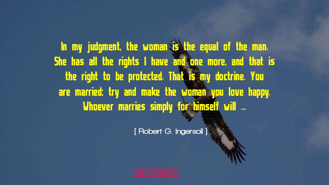 Right To Be Loved quotes by Robert G. Ingersoll