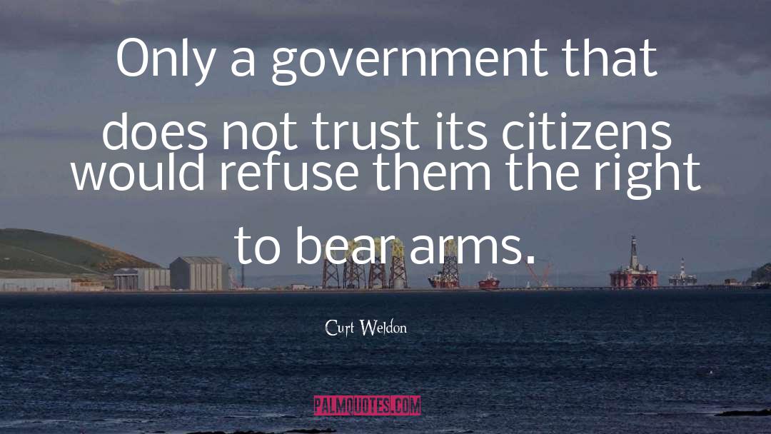 Right To Bear Arms quotes by Curt Weldon
