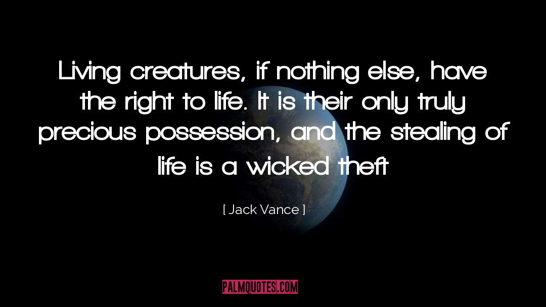 Right To Life quotes by Jack Vance