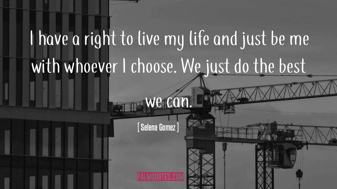 Right To Live quotes by Selena Gomez