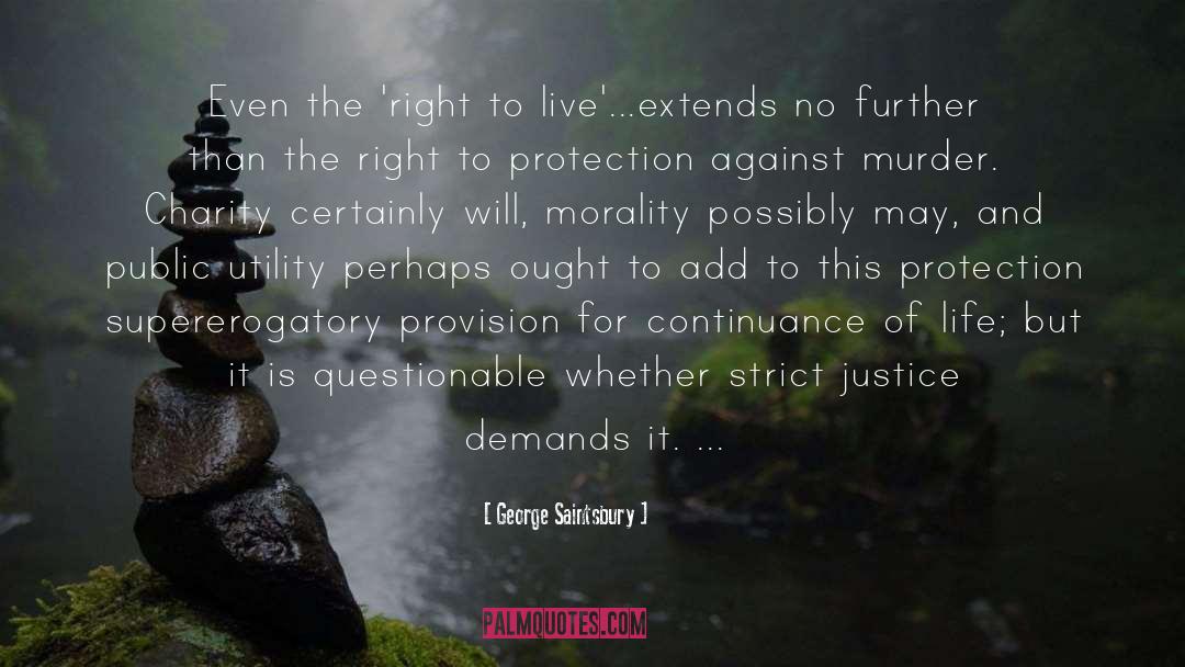Right To Live quotes by George Saintsbury