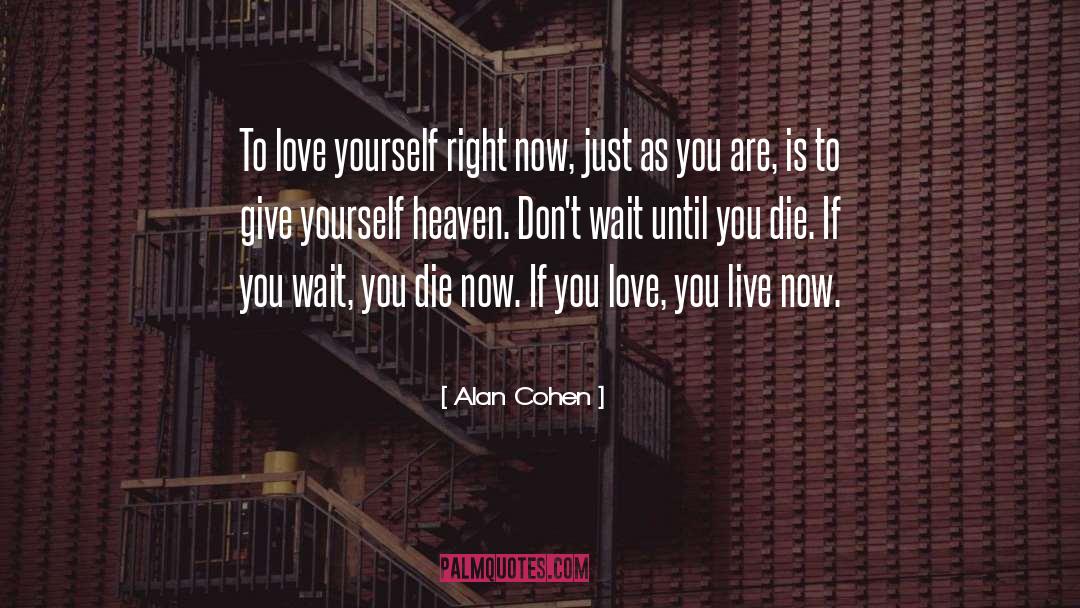 Right To Love quotes by Alan Cohen