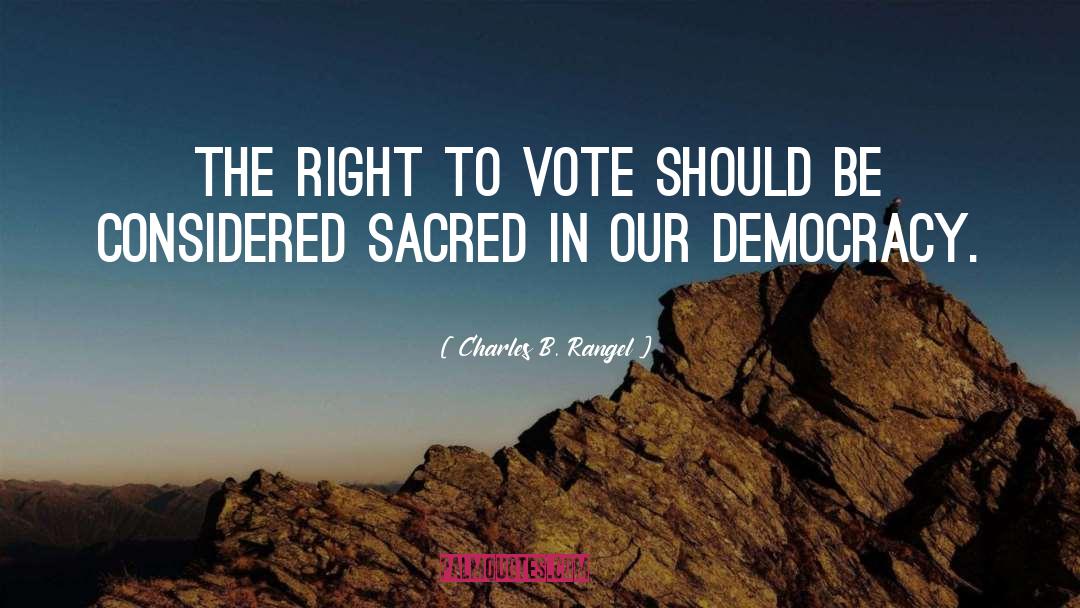 Right To Vote quotes by Charles B. Rangel
