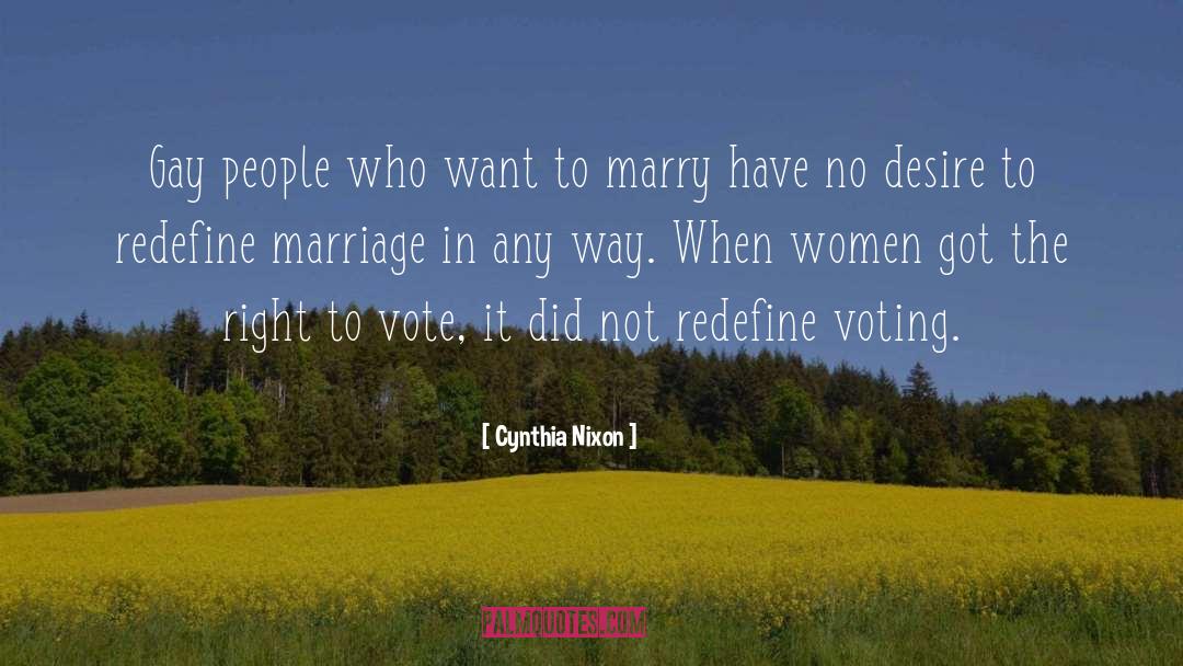 Right To Vote quotes by Cynthia Nixon