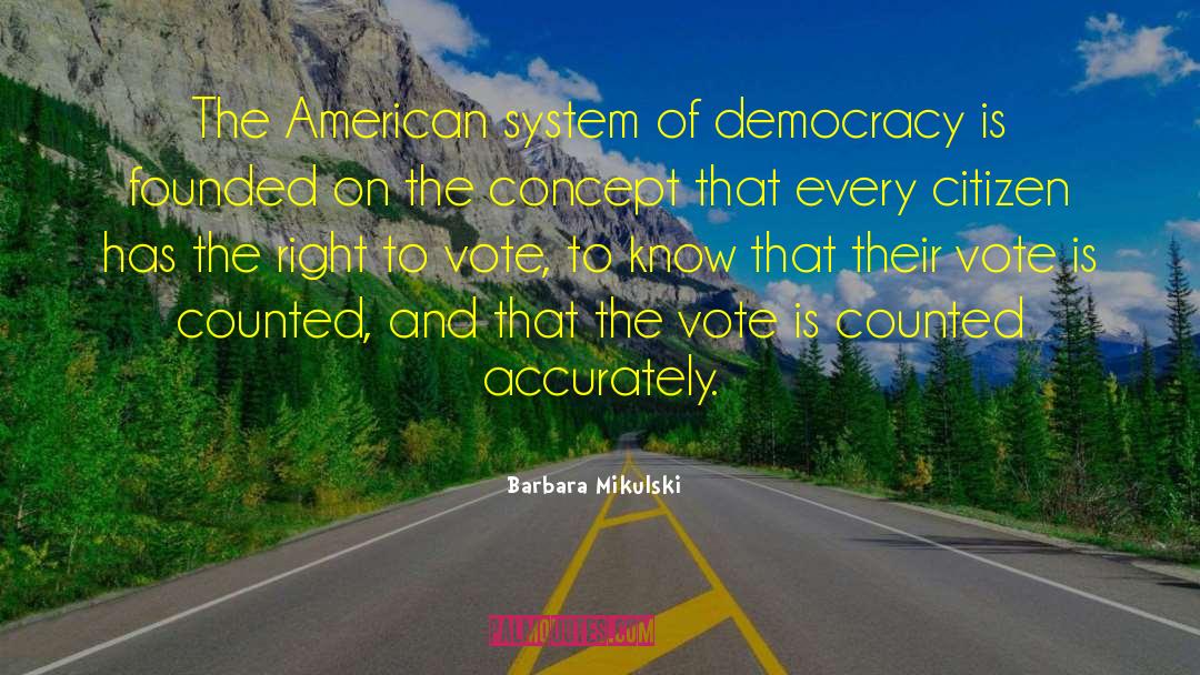 Right To Vote quotes by Barbara Mikulski