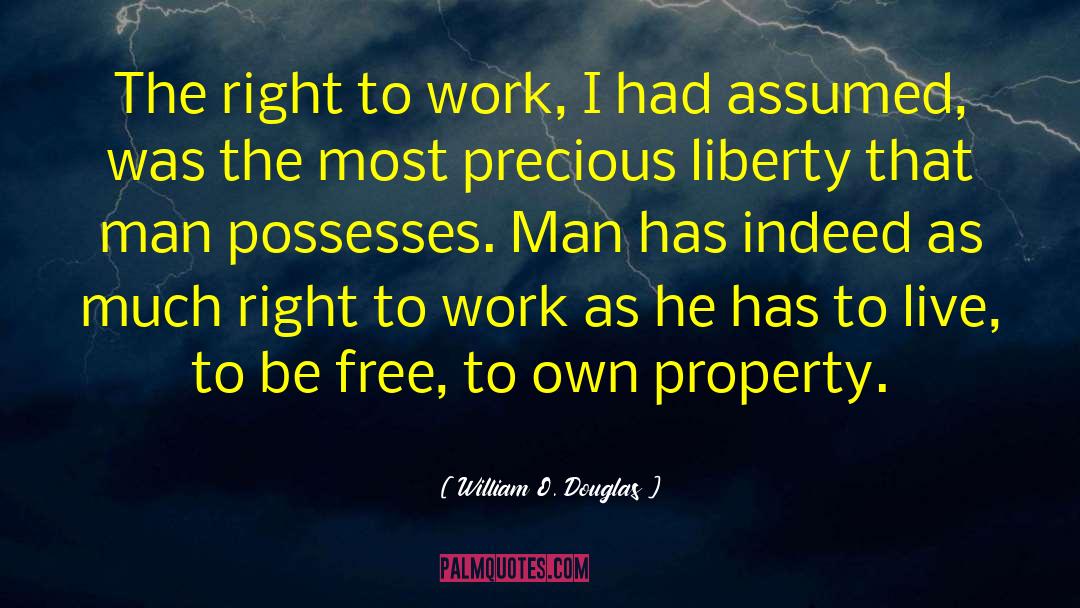 Right To Work quotes by William O. Douglas