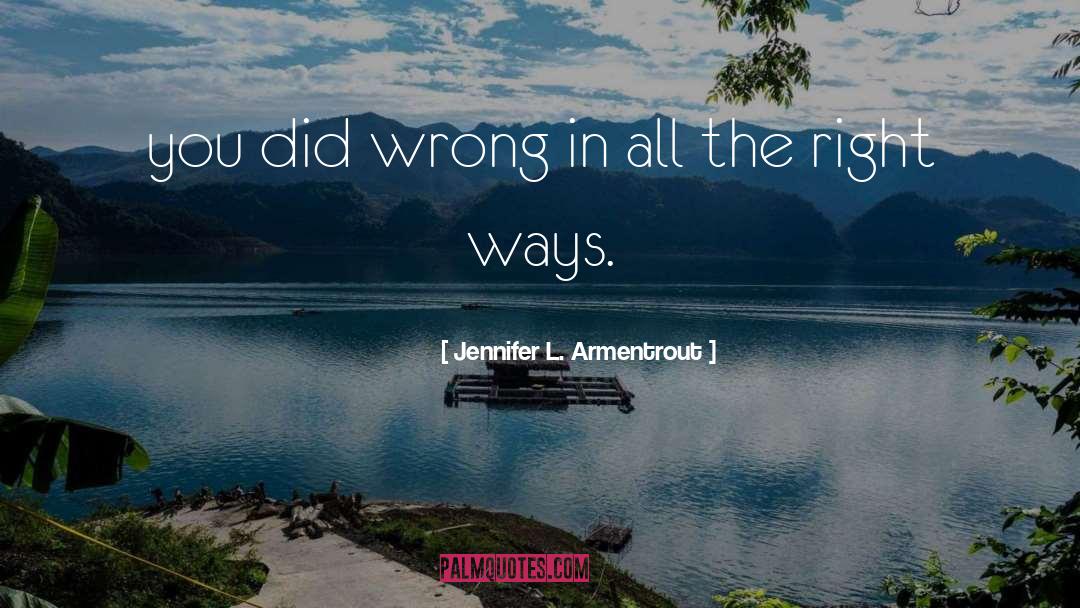 Right Ways quotes by Jennifer L. Armentrout