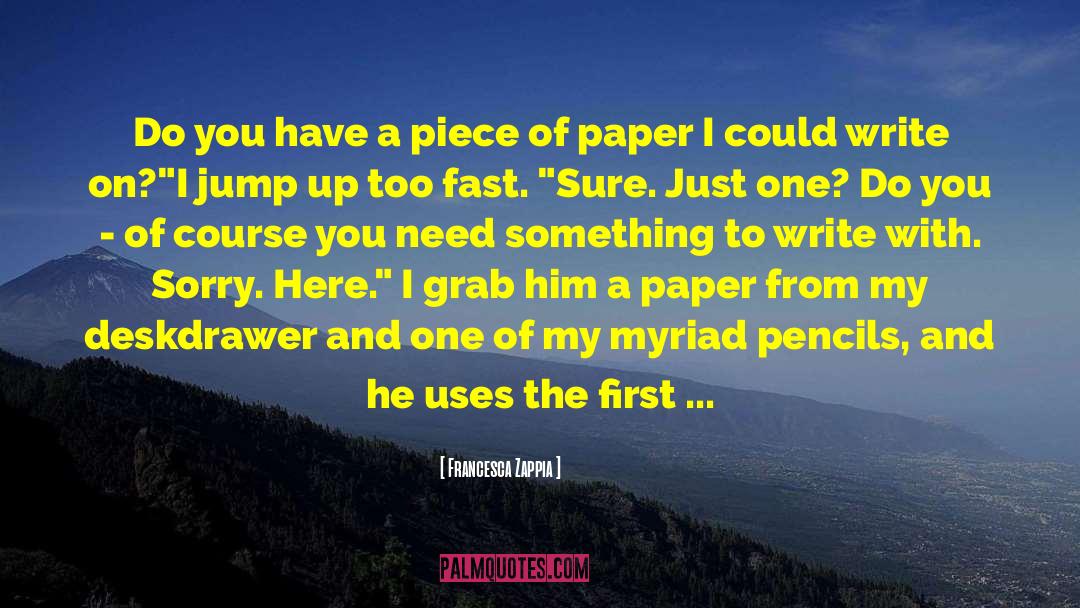 Right When You Feel Like Giving Up Is When quotes by Francesca Zappia