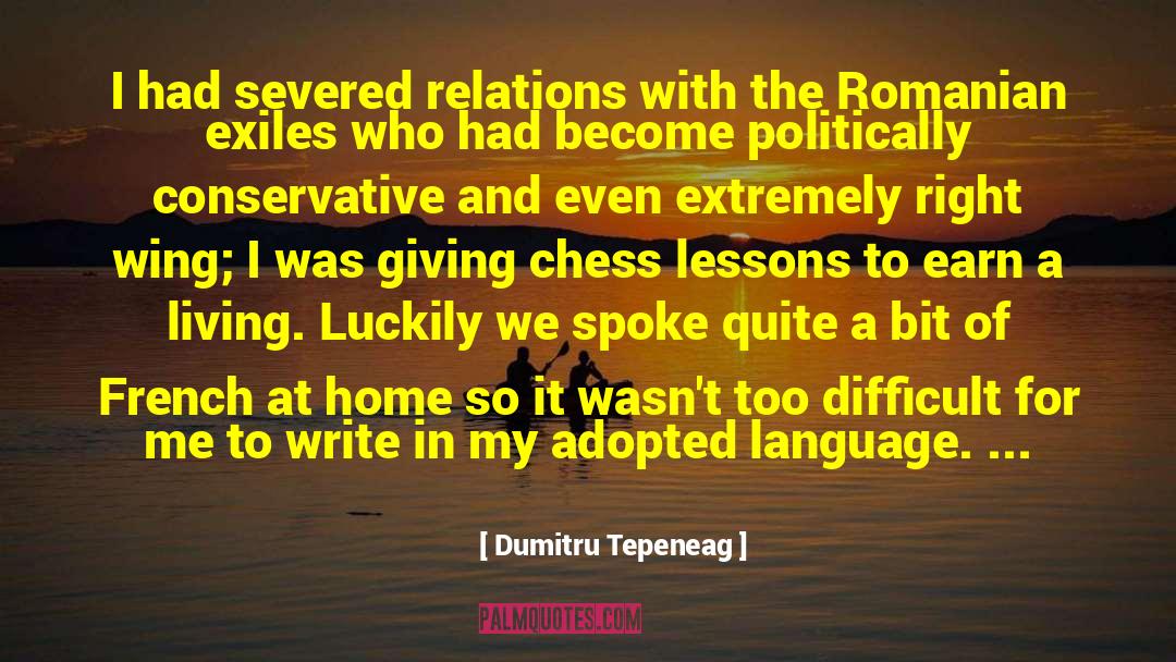 Right Wing Politics quotes by Dumitru Tepeneag
