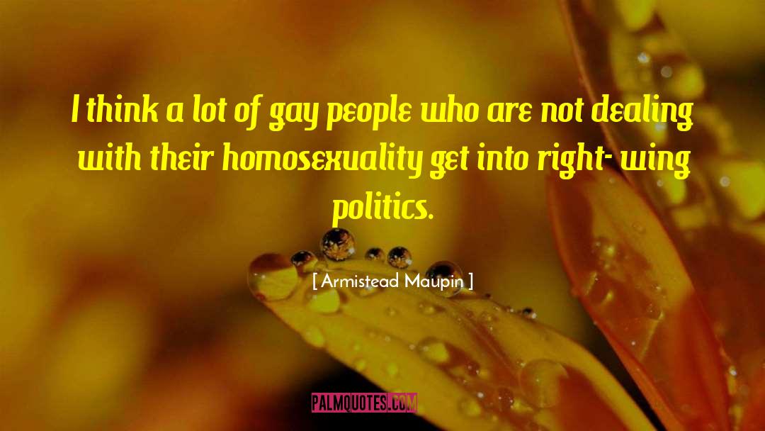 Right Wing Politics quotes by Armistead Maupin