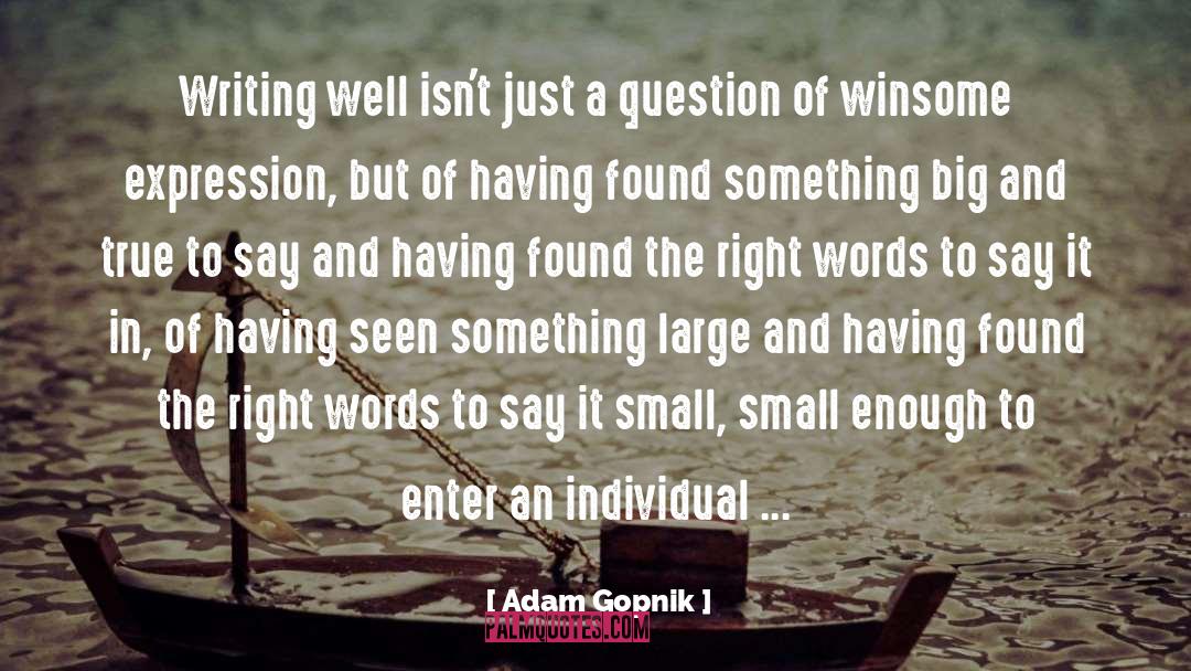 Right Words quotes by Adam Gopnik