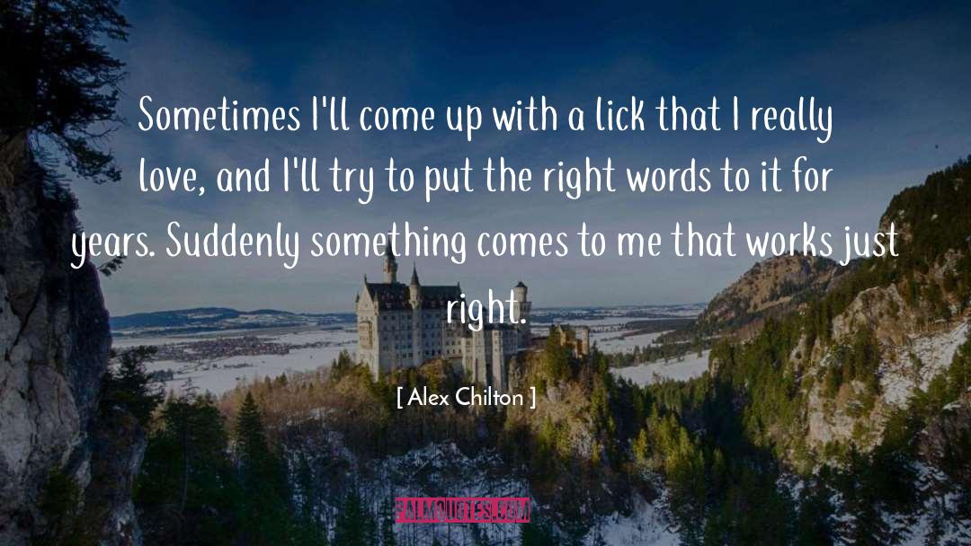 Right Words quotes by Alex Chilton