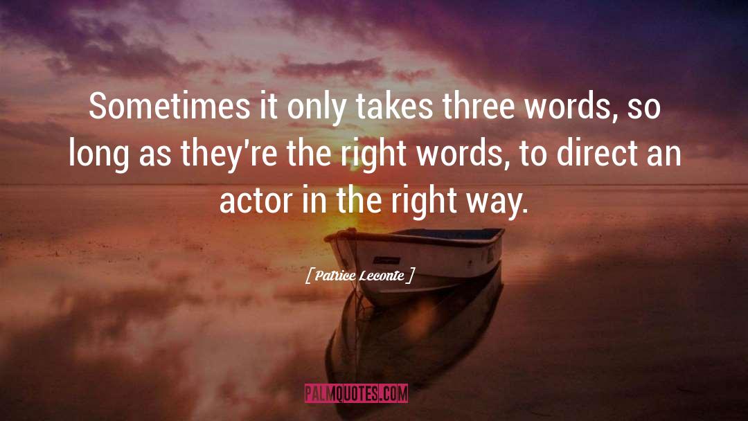 Right Words quotes by Patrice Leconte