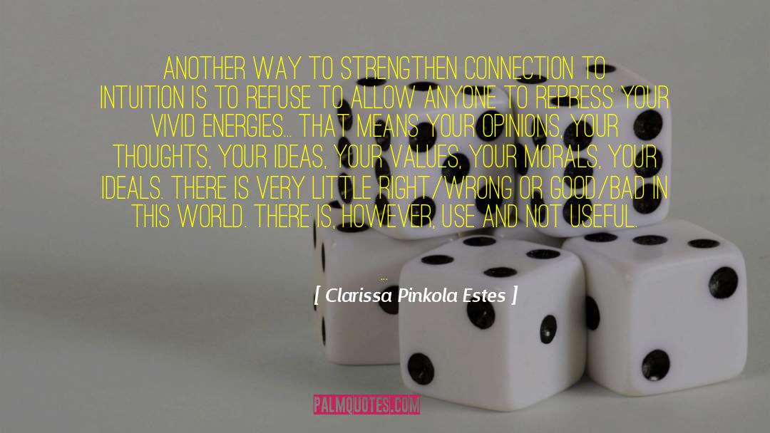 Right Wrong quotes by Clarissa Pinkola Estes