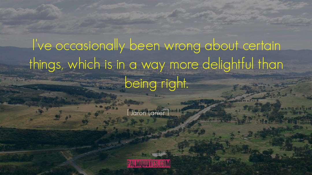 Right Wrong quotes by Jaron Lanier