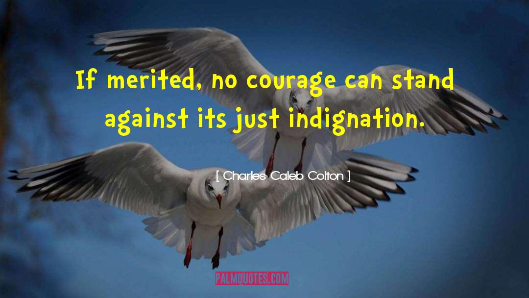 Righteous Indignation quotes by Charles Caleb Colton
