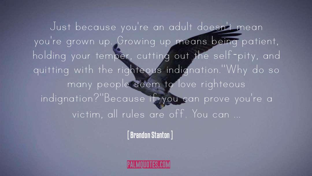 Righteous Indignation quotes by Brandon Stanton