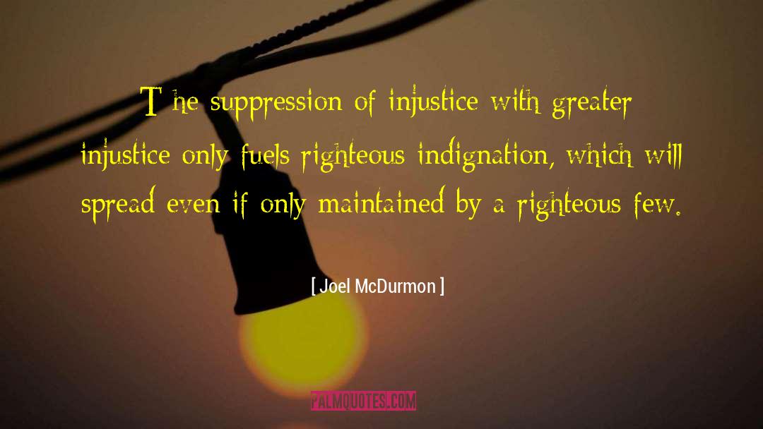 Righteous Indignation quotes by Joel McDurmon