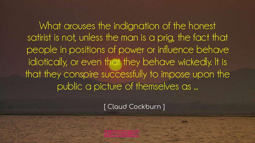 Righteous Indignation quotes by Claud Cockburn