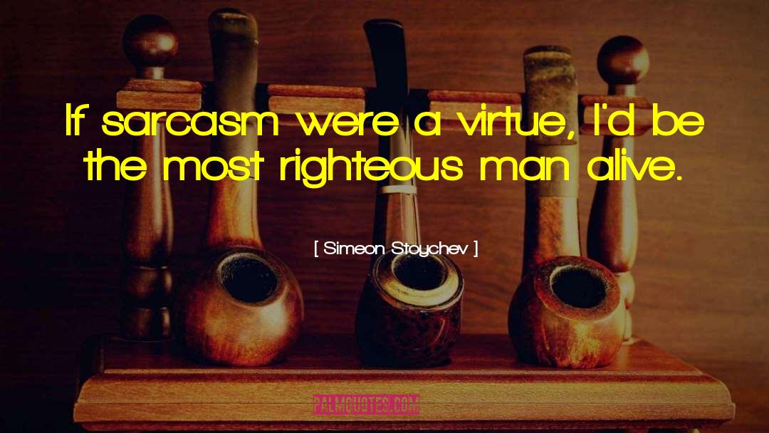 Righteous Man quotes by Simeon Stoychev