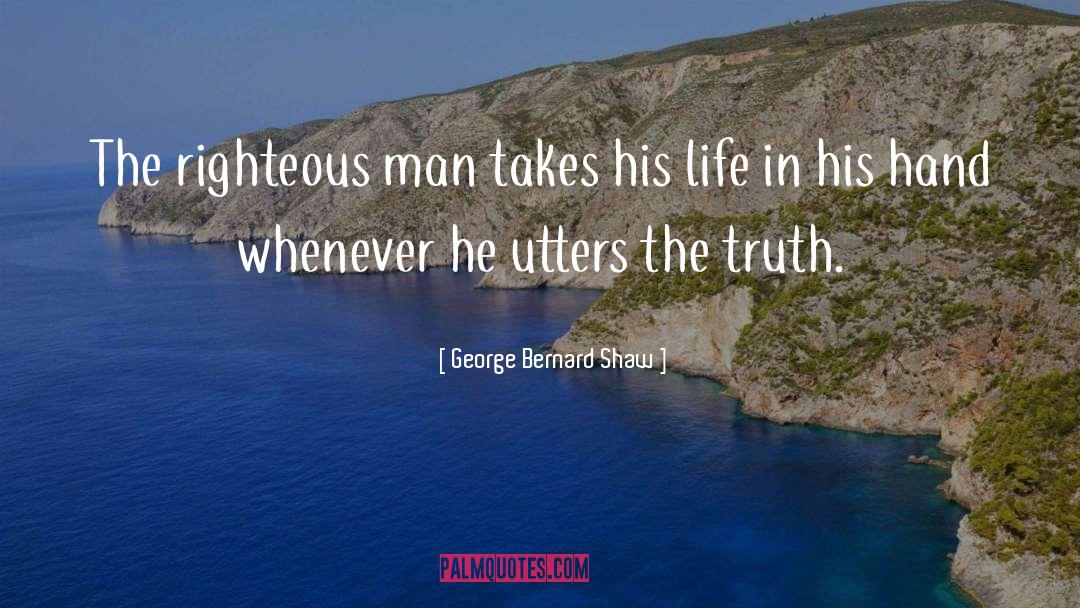 Righteous Man quotes by George Bernard Shaw