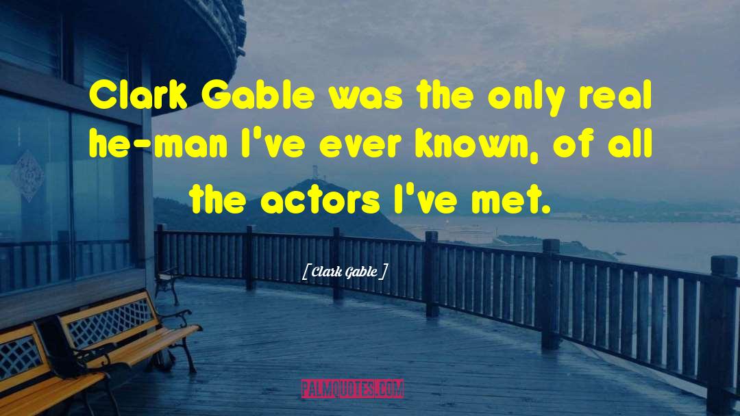 Righteous Men quotes by Clark Gable