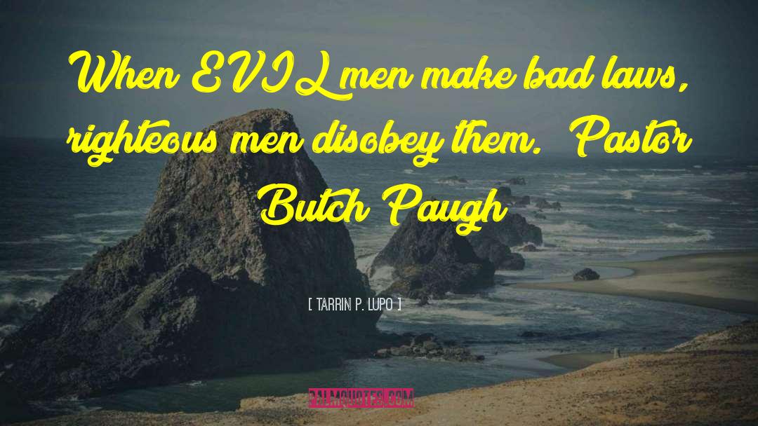 Righteous Men quotes by Tarrin P. Lupo