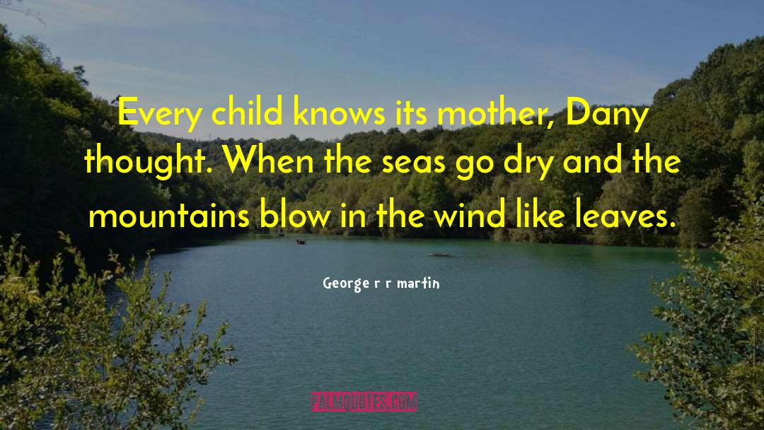 Righteous Mother quotes by George R R Martin