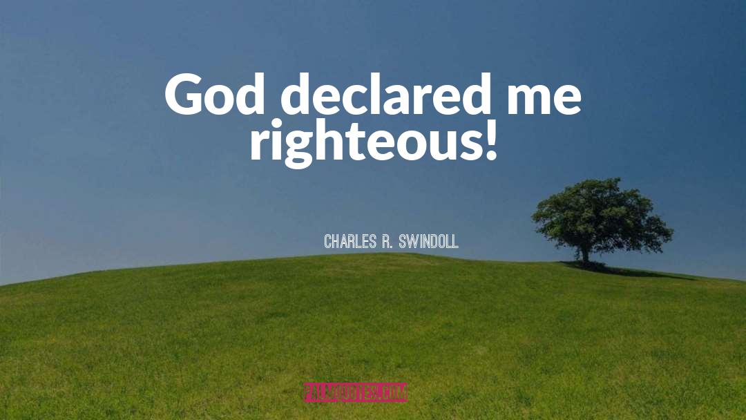 Righteous quotes by Charles R. Swindoll