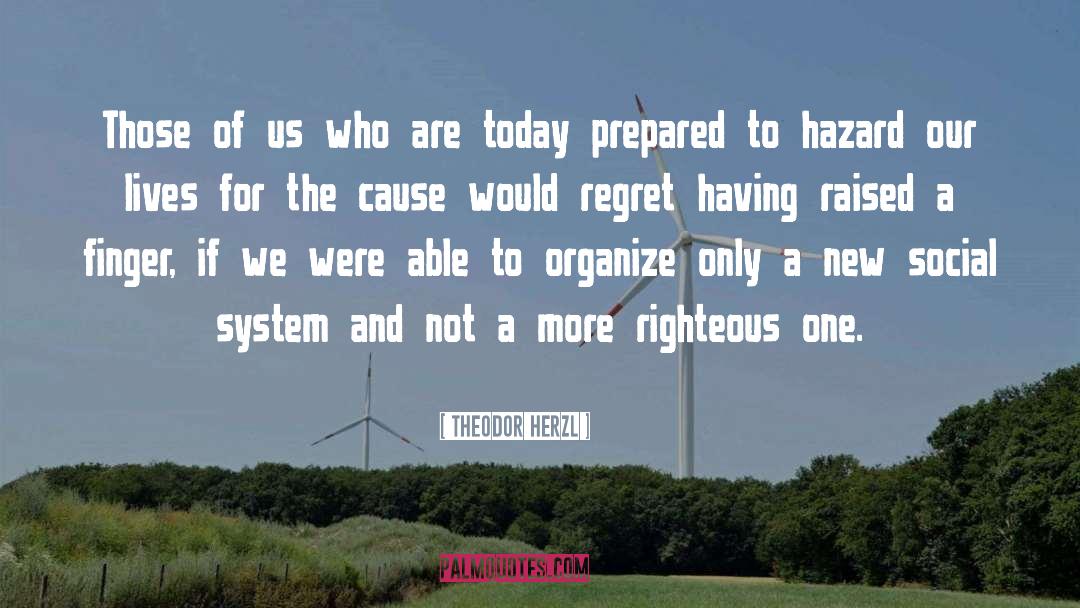 Righteous quotes by Theodor Herzl