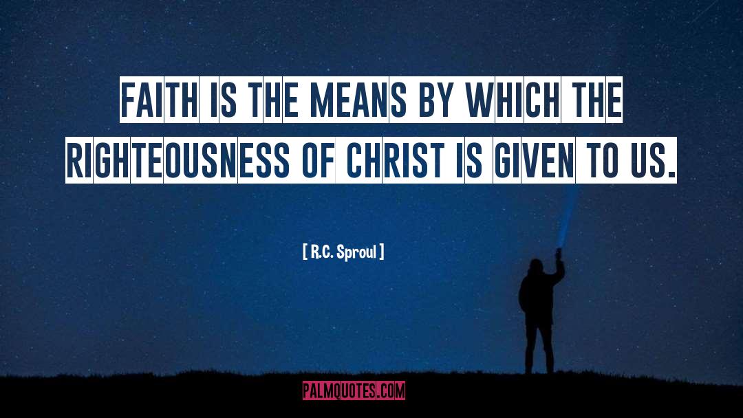 Righteousness Of Christ quotes by R.C. Sproul