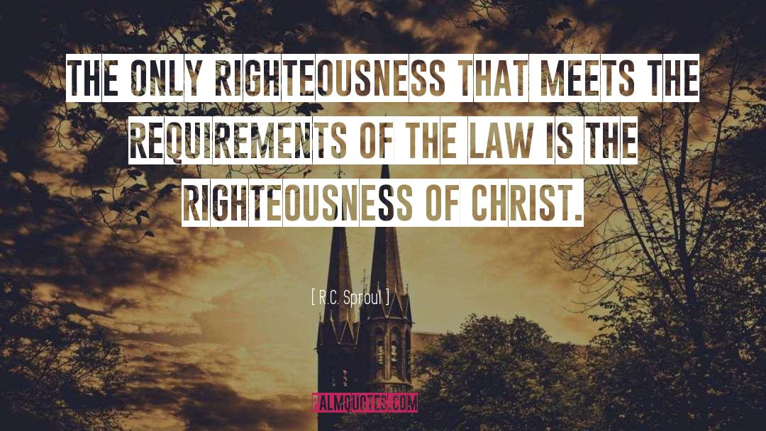 Righteousness Of Christ quotes by R.C. Sproul