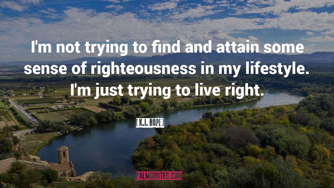 Righteousness quotes by K.I. Hope