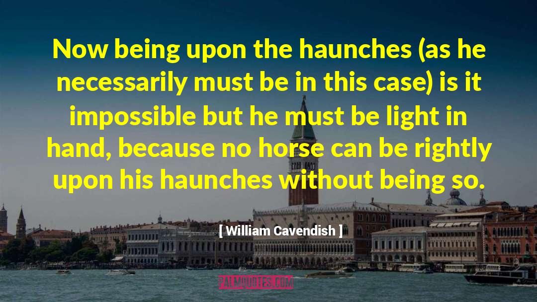 Rightly quotes by William Cavendish