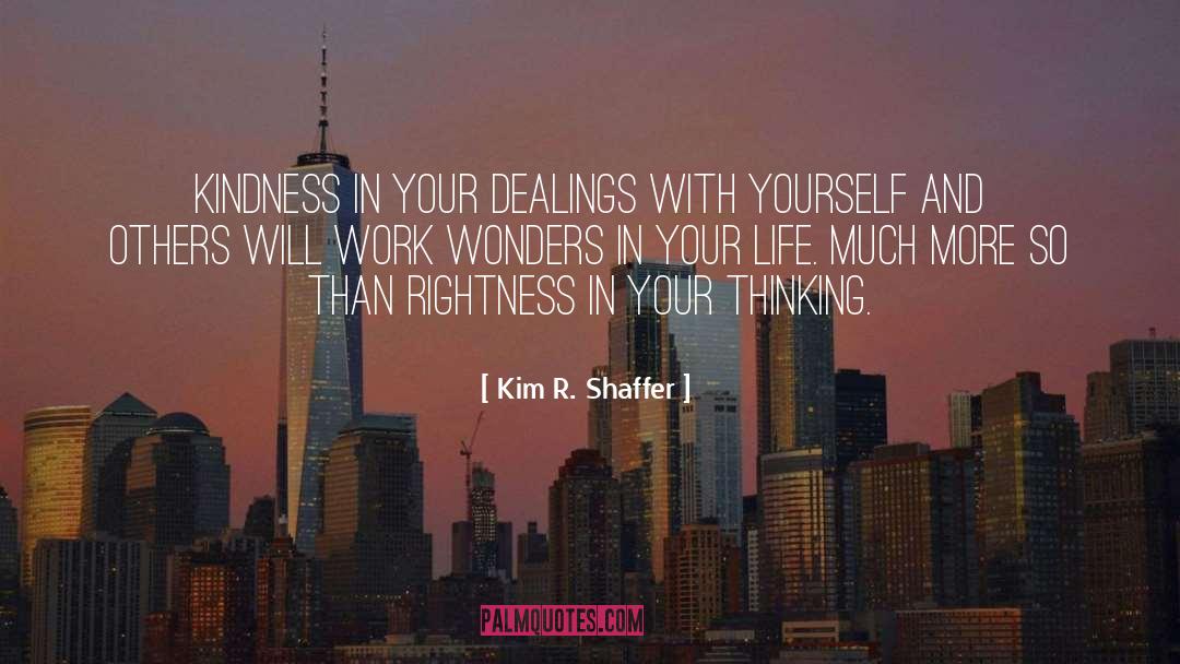 Rightness quotes by Kim R. Shaffer
