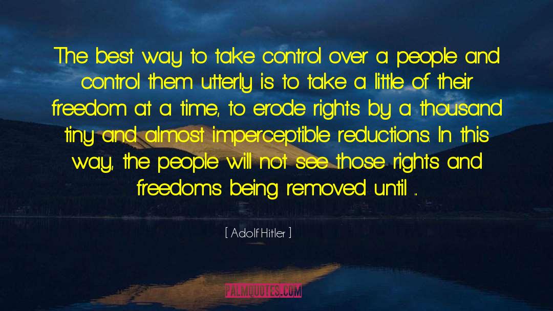 Rights And Freedoms quotes by Adolf Hitler