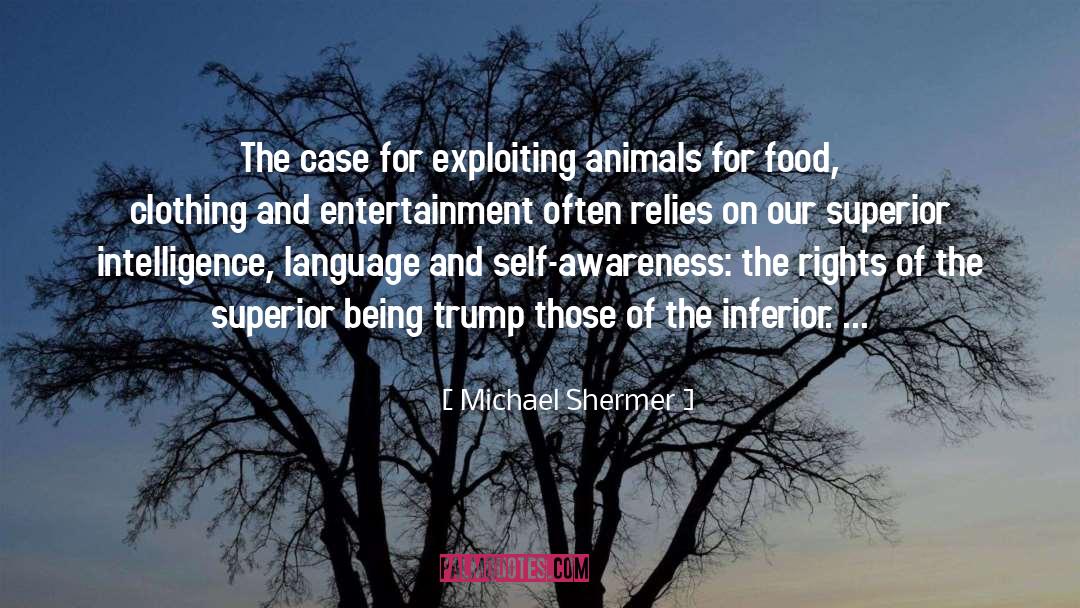 Rights Of Animals quotes by Michael Shermer