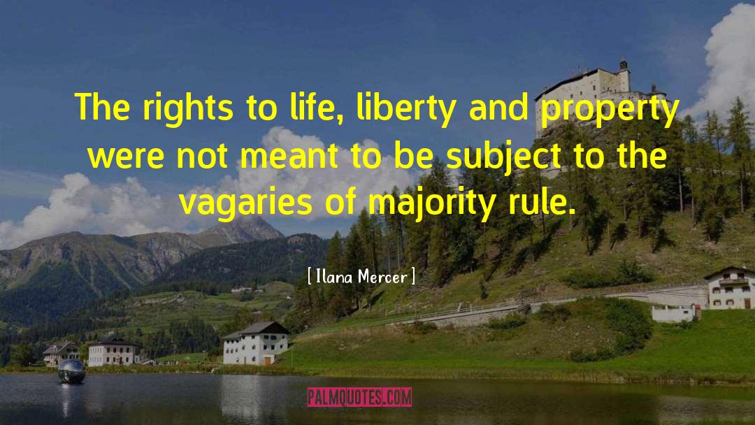 Rights To Life quotes by Ilana Mercer