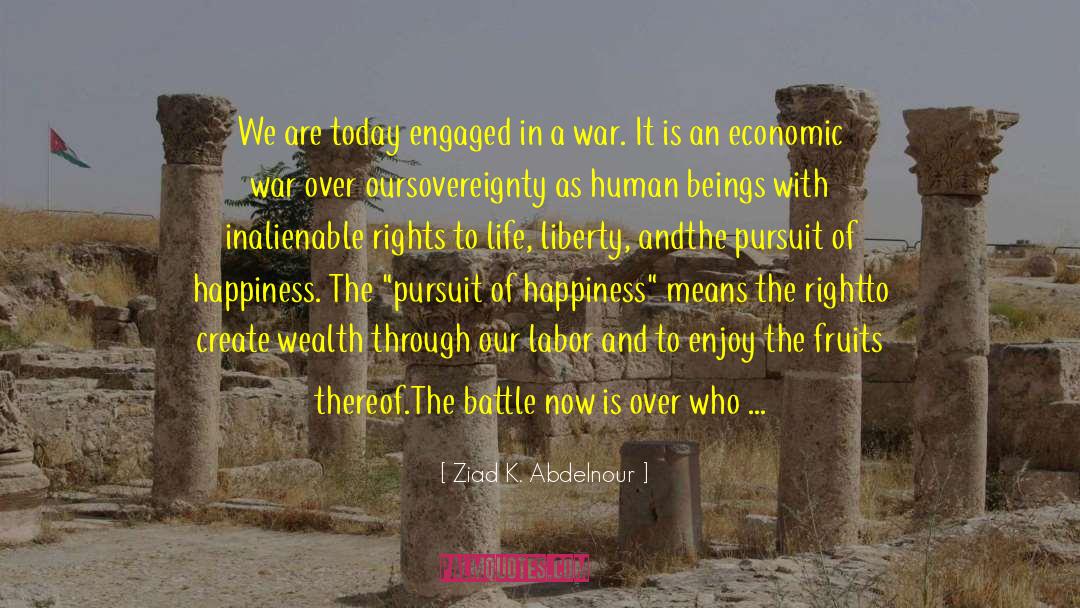 Rights To Life quotes by Ziad K. Abdelnour