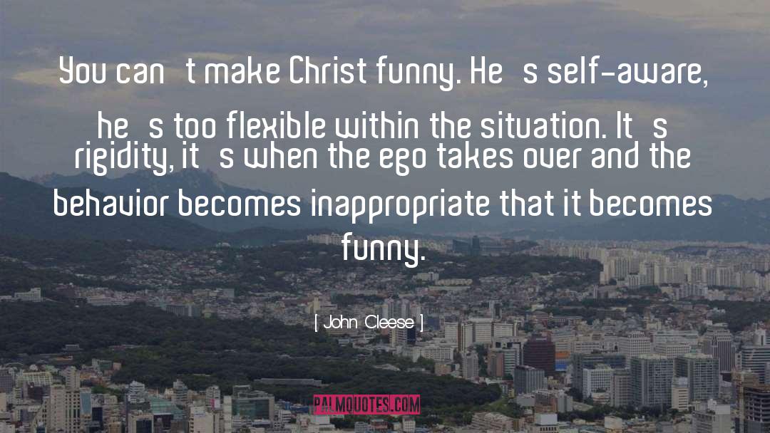 Rigidity quotes by John Cleese