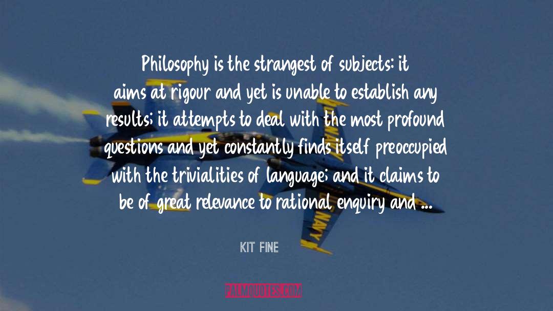 Rigour quotes by Kit Fine