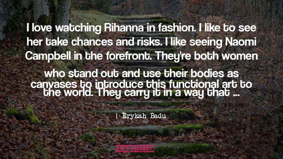 Rihanna quotes by Erykah Badu