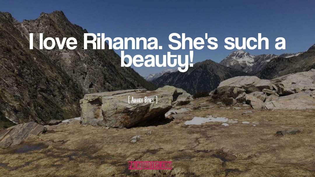 Rihanna quotes by Amanda Bynes
