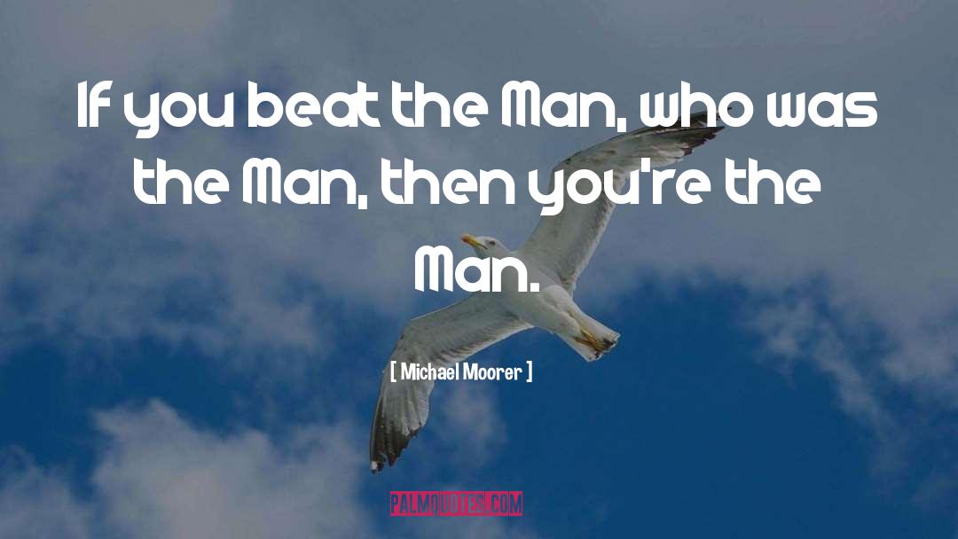 Rijke Man quotes by Michael Moorer