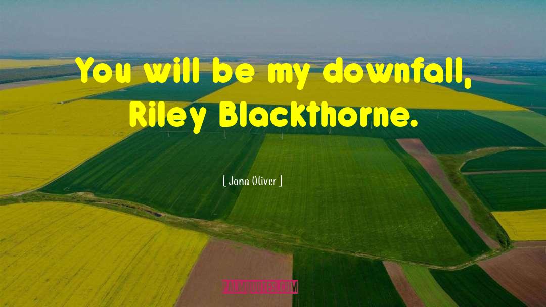 Riley Blackthorne quotes by Jana Oliver