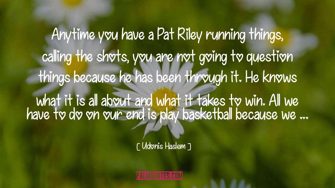 Riley Poe quotes by Udonis Haslem