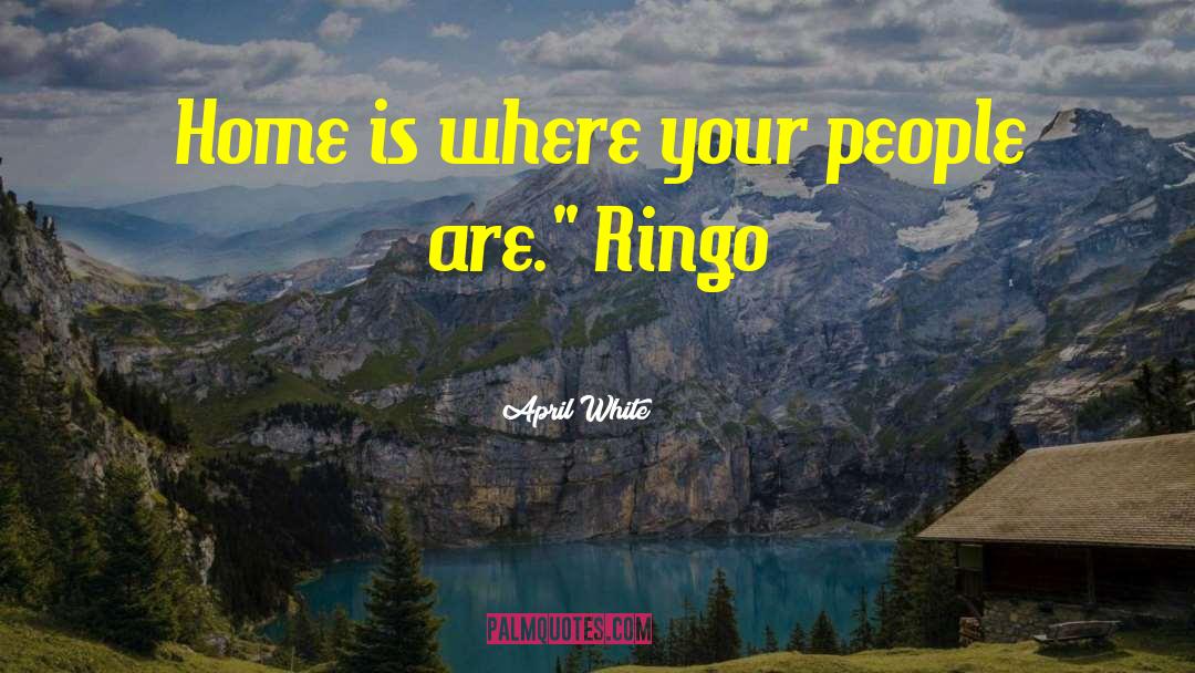 Ringo quotes by April White