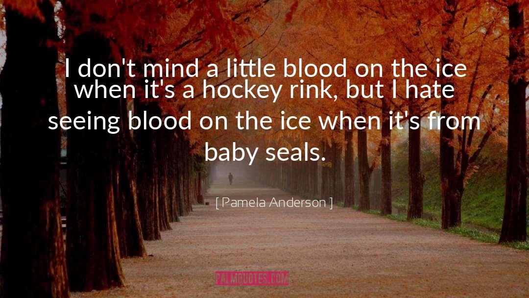Rink quotes by Pamela Anderson