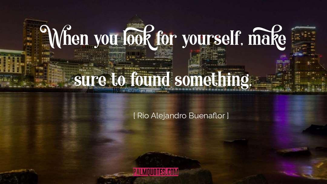 Rio quotes by Rio Alejandro Buenaflor