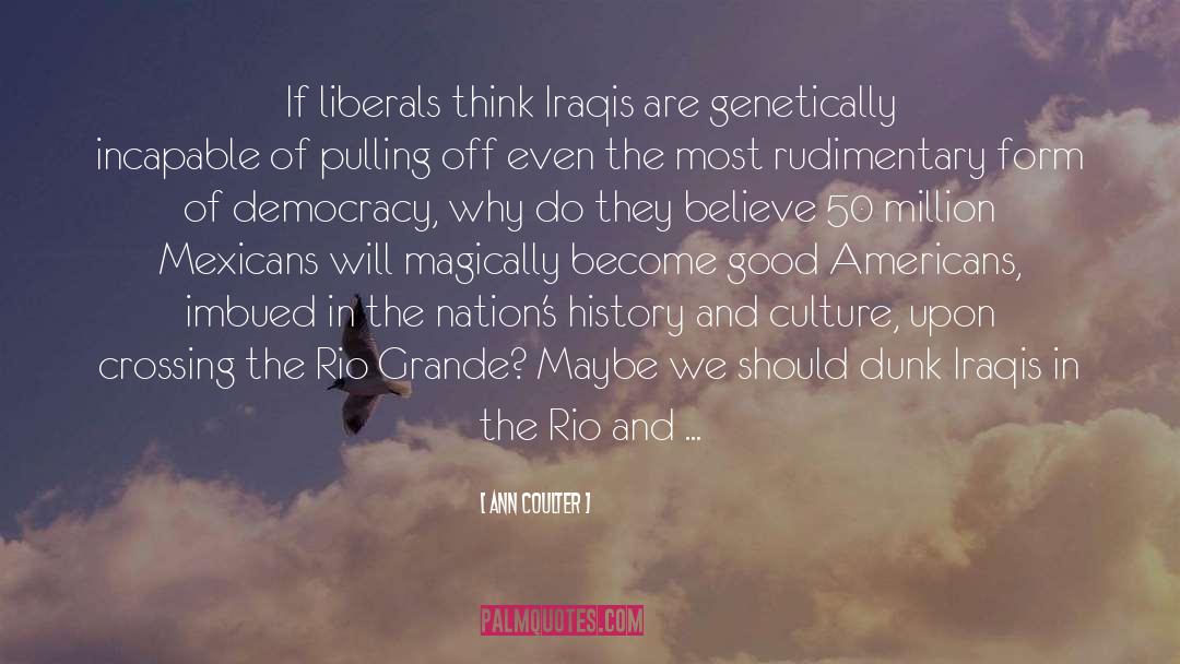 Rio quotes by Ann Coulter
